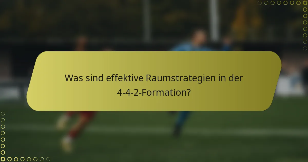 Was sind effektive Raumstrategien in der 4-4-2-Formation?