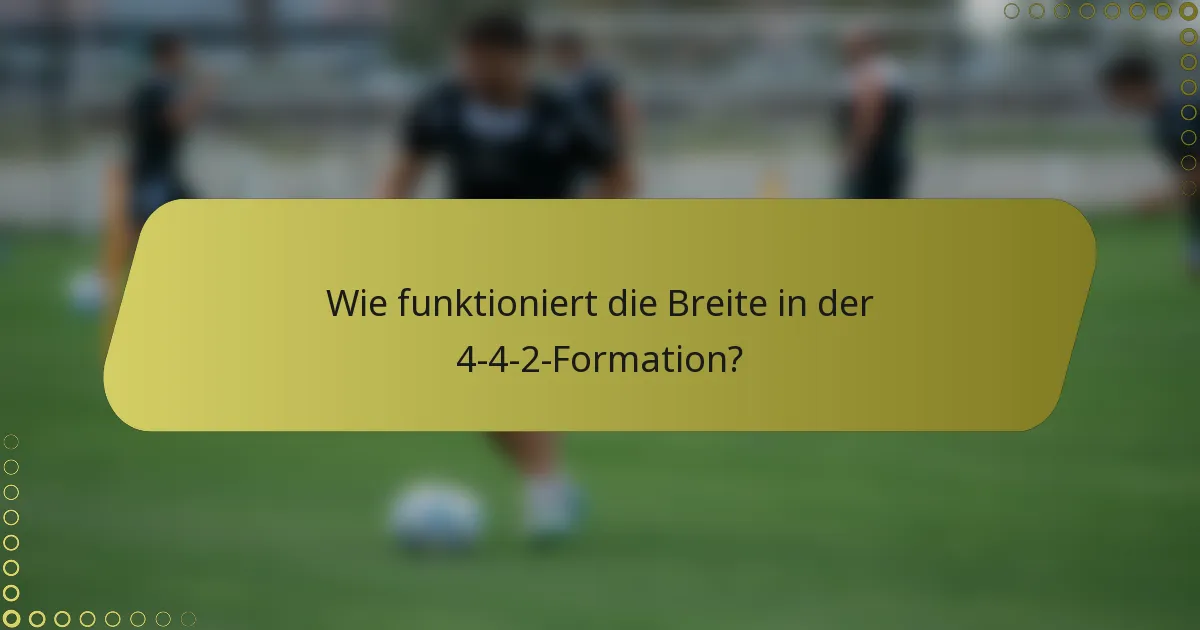Wie funktioniert die Breite in der 4-4-2-Formation?